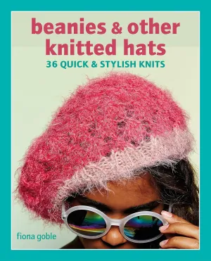 Beanies and Other Knitted Hats: 36 quick and stylish knits Paperback  April 11, 2023