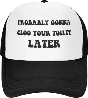 Buxtom Probably Gonna Clog Your Toilet Later Funny Adjustable Mesh Trucker Hat Unisex Fishing Caps Men WomenBlack